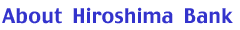 About Hiroshima Bank
